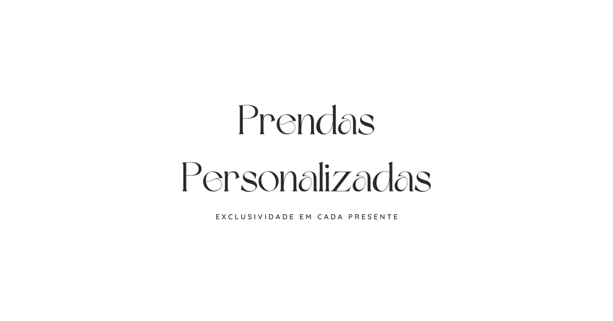 Prendas Personalizadas – Presentes Únicos e Exclusivos | Envio Grátis